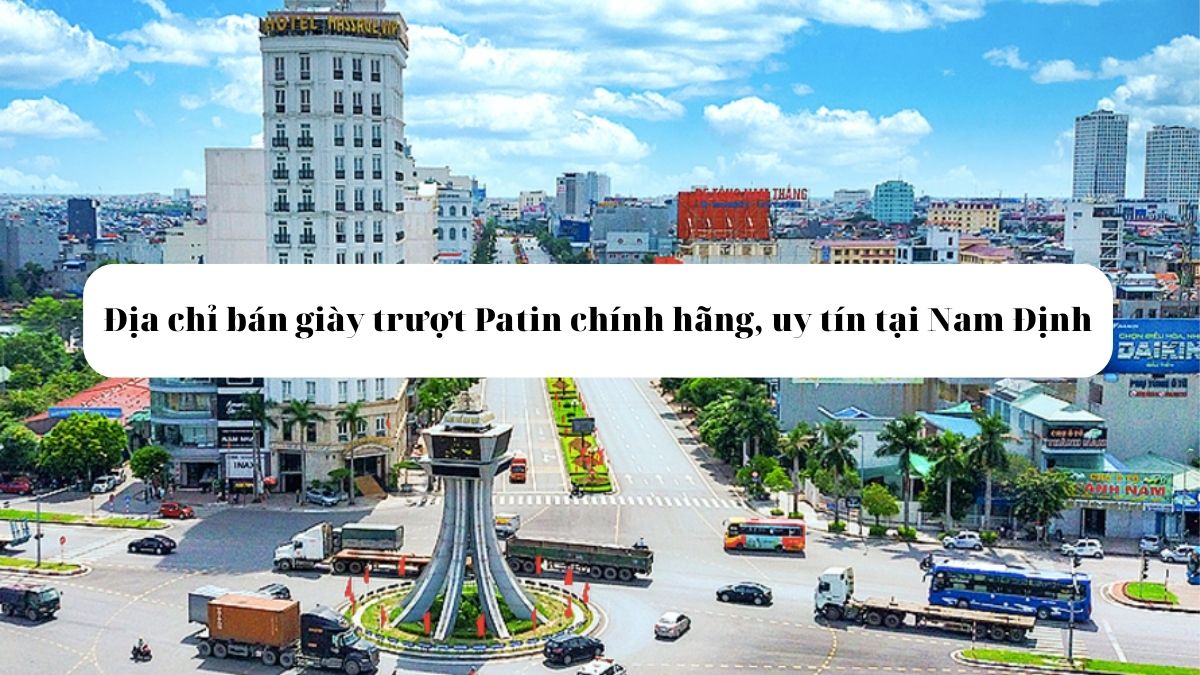 Địa chỉ bán giày trượt Patin chính hãng, uy tín tại Nam Định
